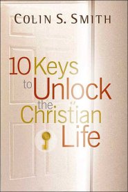 10 Keys To Unlock The Christian Life