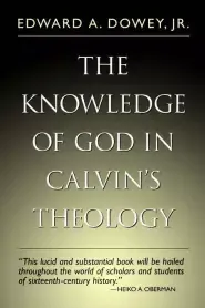 The Knowledge of God in Calvin's Theology