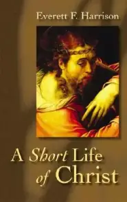 A Short Life of Christ