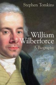 William Wilberforce: A Biography