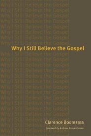 Why I Still Believe in the Gospel