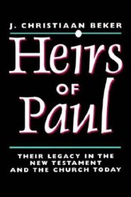 Heirs of Paul: Their Legacy in the New Testament and the Church Today