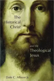 The Historical Christ and the Theological Jesus