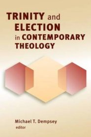 The Trinity And Election In Contemporary