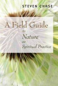 Field Guide To Nature As Spiritual Pract