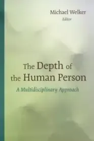 The Depth of the Human Person