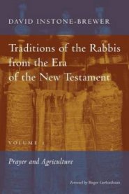 Traditions of the Rabbis from the Era of the New Testament, volume 1: Prayer and Agriculture