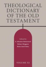 Theological Dictionary of the Old Testament, Volume XI: Volume 11