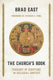 The Church's Book: Theology of Scripture in Ecclesial Context