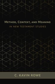 Method, Context, and Meaning in New Testament Studies