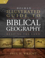 Holman Illustrated Guide To Biblical Geography