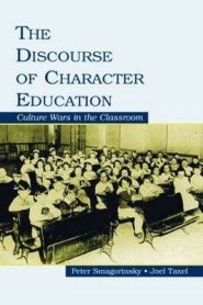 The Discourse of Character Education: Culture Wars in the Classroom