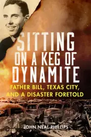 Sitting on a Keg of Dynamite: Father Bill, Texas City, and a Disaster Foretold