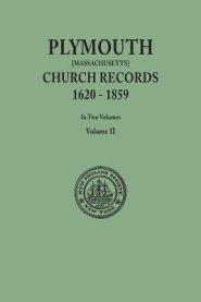 Plymouth Church Records, 1620-1859 [Massachusetts]. in Two Volumes. Volume II