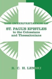 Interpretation Of St Paul's Epistle To Colossians And Thessalonian