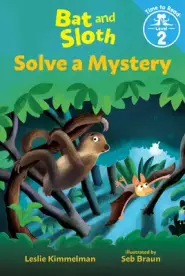 Bat and Sloth Solve a Mystery (Bat and Sloth: Time to Read, Level 2)