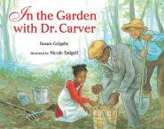 In the Garden with Dr. Carver