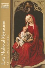 Late Medieval Mysticism Of The Low Countries