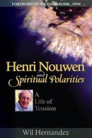 Henri Nouwen and Spiritual Polarities