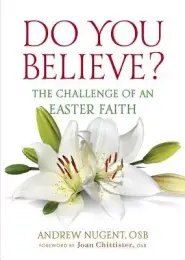 Do You Believe?: The Challenge of an Easter Faith