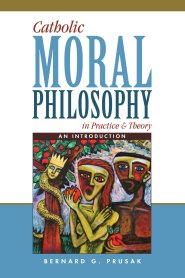 Catholic Moral Philosophy in Practice and Theory