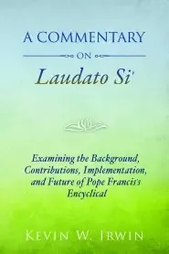 A Commentary on Laudato Si'-on Care for Our Common Home