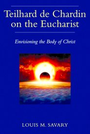 Teilhard de Chardin on the Eucharist