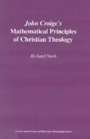 John Craige's Mathematical Principles of Christian Theology