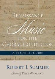 Renaissance Music for the Choral Conductor