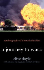 A Journey to Waco: Autobiography of a Branch Davidian