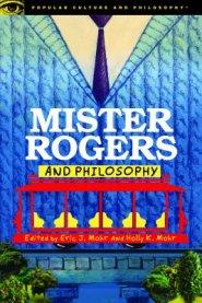 Mister Rogers and Philosophy