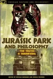 Jurassic Park and Philosophy