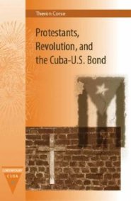 Protestants, Revolution, and the Cuba-U.S. Bond