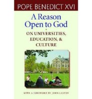 A Reason Open to God: On Universities, Education, and Culture