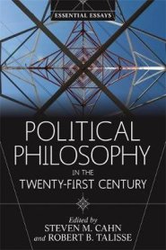 Political Philosophy in the Twenty-First Century: Essential Essays