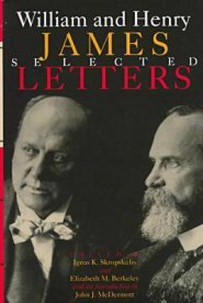 William and Henry James: Selected Letters