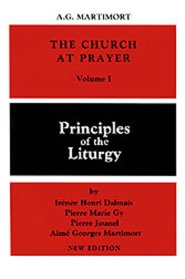 The Church at Prayer Principles of the Liturgy