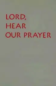 Lord, Hear Our Prayer