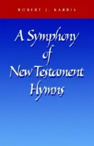 A Symphony of New Testament Hymns