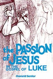 The Passion of Jesus in the Gospel of Luke