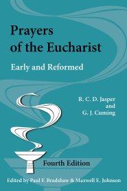 Prayers of the Eucharist: Early and Reformed