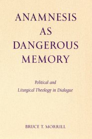 Anamnesis as Dangerous Memory