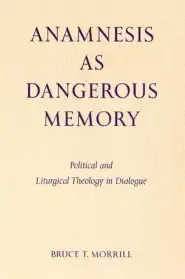 Anamnesis as Dangerous Memory