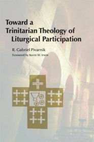 Toward a Trinitarian Theology of Liturgical Participation