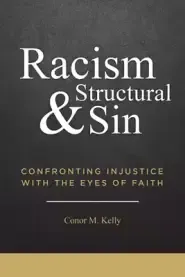 Racism and Structural Sin: Confronting Injustice with the Eyes of Faith