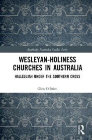 Wesleyan-Holiness Churches in Australia : Hallelujah under the Southern Cross