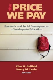 The Price We Pay: Economic and Social Consequences of Inadequate Education