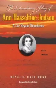 The Extraordinary Story of Ann Hasseltina Judson: A Life Beyond Boundaries