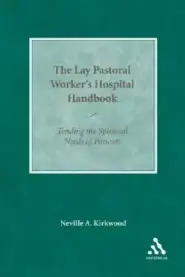 The Lay Pastoral Worker's Hospital Handbook