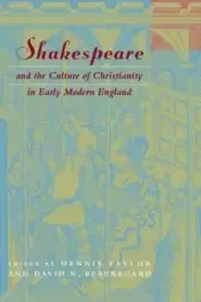 Shakespeare and the Culture of Christianity in Early Modern England